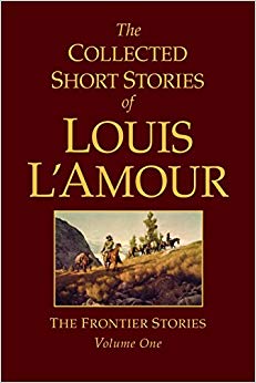 The Collected Short Stories of Louis L'Amour - The Frontier Stories