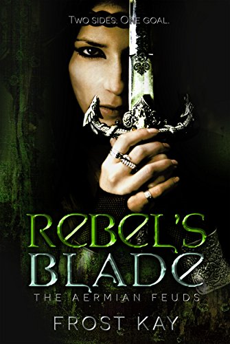 Rebel's Blade (The Aermian Feuds Book 1)