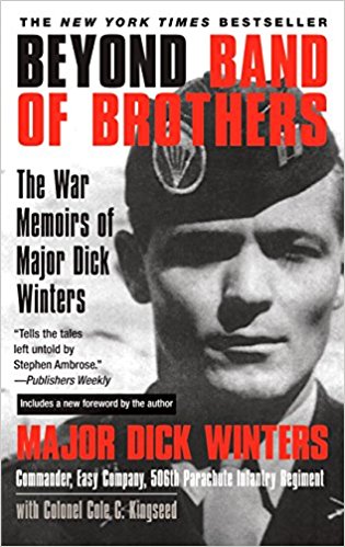 The War Memoirs of Major Dick Winters - Beyond Band of Brothers