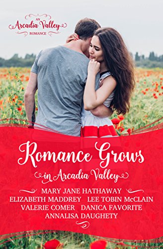 Romance Grows in Arcadia Valley (Arcadia Valley Romance Book 1)