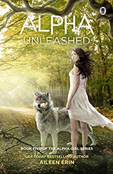 Alpha Unleashed (Alpha Girl Book 5)