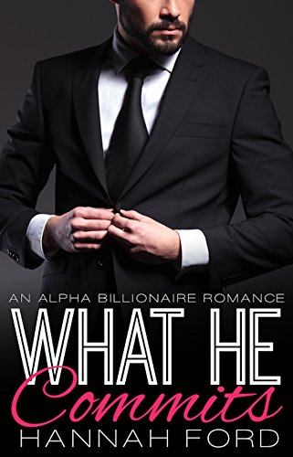 What He Commits (What He Wants, Book Thirteen)