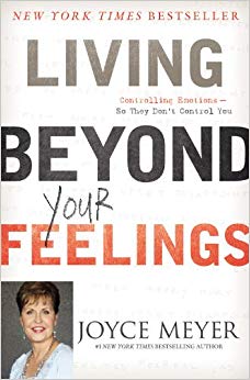Controlling Emotions So They Don't Control You - Living Beyond Your Feelings