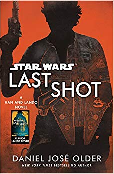 Last Shot (Star Wars): A Han and Lando Novel