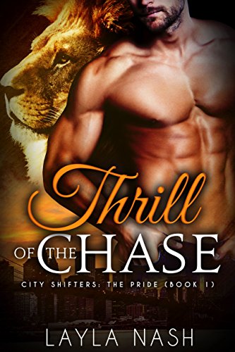 Thrill of the Chase (City Shifters - the Pride Book 1)