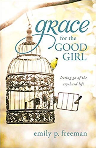 Letting Go of the Try-Hard Life - Grace for the Good Girl