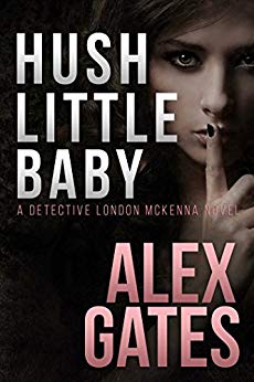 Hush Little Baby: A Detective London McKenna Novel
