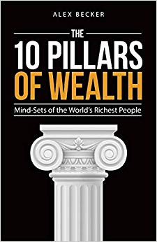 Mind-Sets of the World's Richest People - The 10 Pillars of Wealth