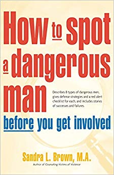 How to Spot a Dangerous Man Before You Get Involved