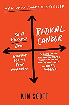 Be a Kick-Ass Boss Without Losing Your Humanity - Radical Candor