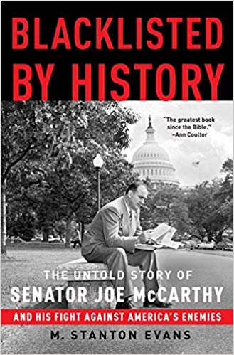 The Untold Story of Senator Joe McCarthy and His Fight Against America's Enemies