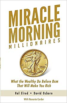 What the Wealthy Do Before 8AM That Will Make You Rich (The Miracle Morning)