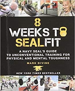 A Navy SEAL's Guide to Unconventional Training for Physical and Mental Toughness