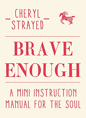 A Mini Instruction Manual for the Soul - Brave Enough