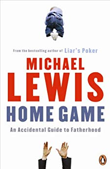 Home Game: An Accidental Guide to Fatherhood