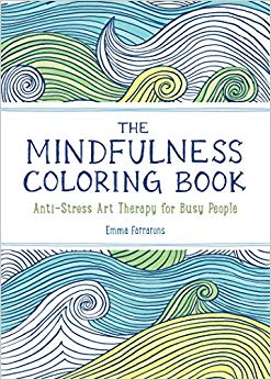 Anti-Stress Art Therapy for Busy People (The Mindfulness Coloring Series)