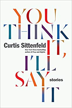 You Think It, I'll Say It: Stories