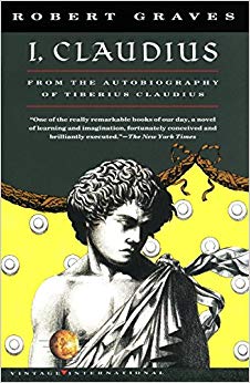 Claudius From the Autobiography of Tiberius Claudius Born 10 B.C. Murdered and Deified A.D. 54 (Vintage International)