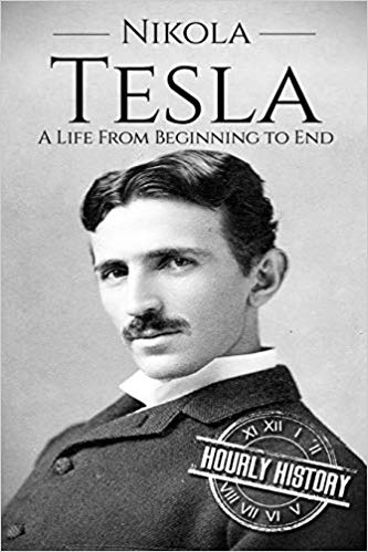 Nikola Tesla: A Life From Beginning to End