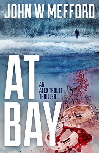 Book 1) (Redemption Thriller Series) - AT Bay (An Alex Troutt Thriller