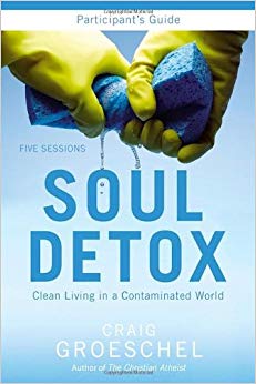 Clean Living in a Contaminated World - Soul Detox Participant's Guide