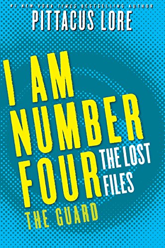 The Guard (Lorien Legacies - The Lost Files Book 12)