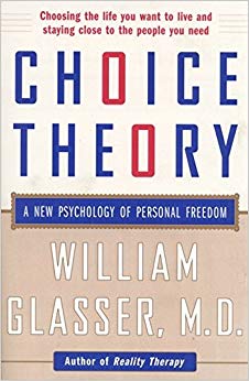 A New Psychology of Personal Freedom - Choice Theory