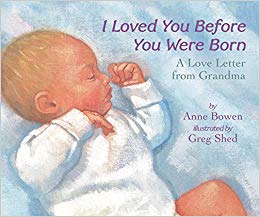 I Loved You Before You Were Born Board Book - A Love Letter from Grandma