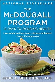 The McDougall Program: 12 Days to Dynamic Health