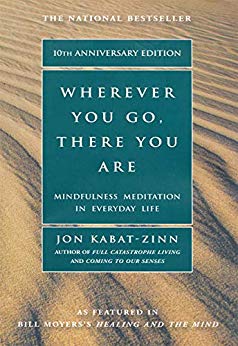 Mindfulness Meditation in Everyday Life - Wherever You Go