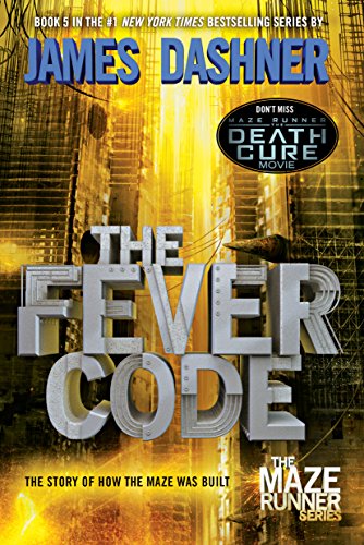 Book Five; Prequel) (The Maze Runner Series) - The Fever Code (Maze Runner