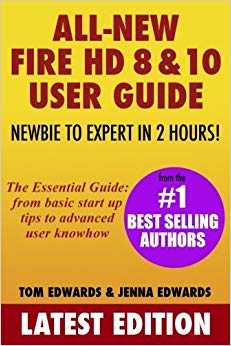 All-New Fire HD 8 & 10 User Guide - Newbie to Expert in 2 Hours!