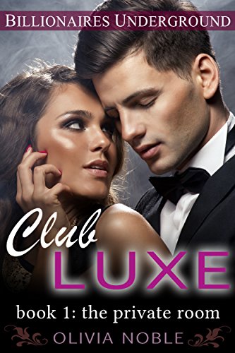 The Private Room (Billionaires Underground - Club Luxe 1
