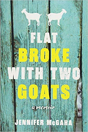 Flat Broke with Two Goats: A Memoir