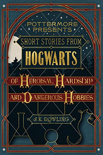 Hardship and Dangerous Hobbies (Kindle Single) (Pottermore Presents)
