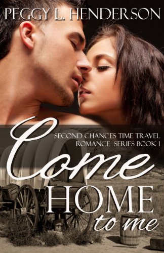 Come Home to Me (Second Chances Time Travel Romance Book 1)