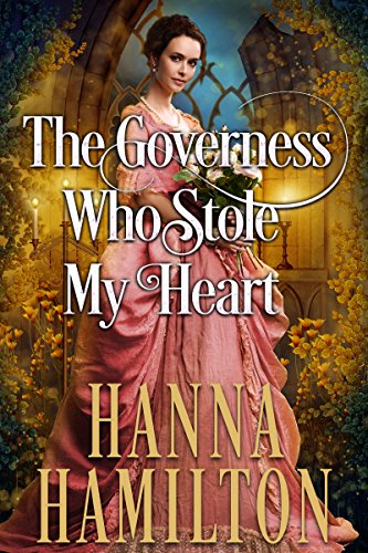 A Historical Regency Romance Novel - The Governess Who Stole My Heart