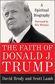 The Faith of Donald J. Trump - A Spiritual Biography