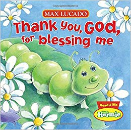 For Blessing Me (Max Lucado's Little Hermie) - Thank You