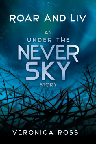 Roar and Liv (Under the Never Sky Book 1)