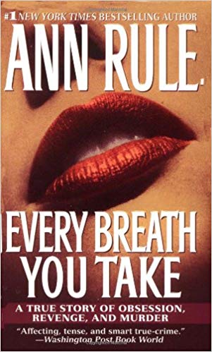 and Murder - Every Breath You Take - A True Story of Obsession