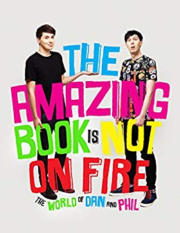 The Amazing Book Is Not on Fire - The World of Dan and Phil