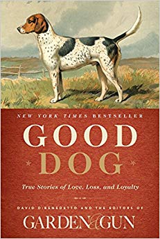 Good Dog: True Stories of Love, Loss, and Loyalty