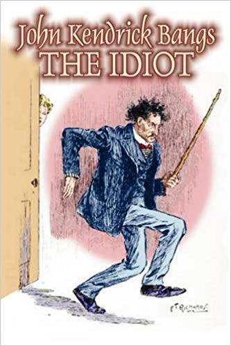 The Idiot by John Kendrick Bangs - Legends & Mythology