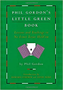 Lessons and Teachings in No Limit Texas Hold'em - Phil Gordon's Little Green Book