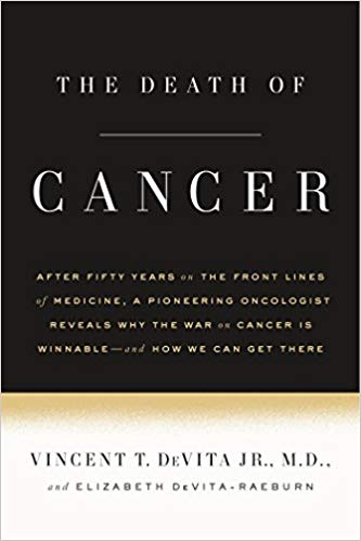 a Pioneering Oncologist Reveals Why the War on Cancer Is Winnable--and How We Can Get There