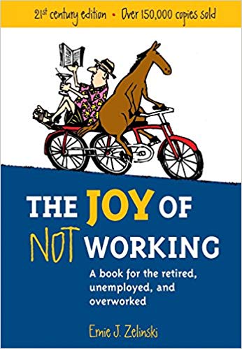 Unemployed and Overworked- 21st Century Edition - A Book for the Retired