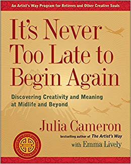 Discovering Creativity and Meaning at Midlife and Beyond (Artist's Way)