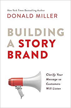Clarify Your Message So Customers Will Listen - Building a StoryBrand