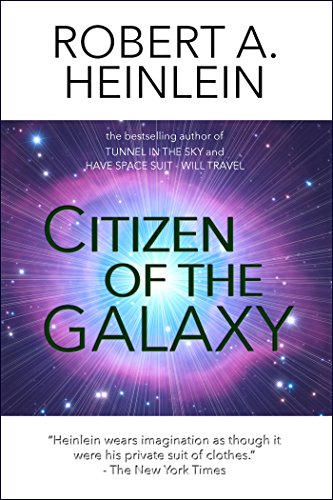 Citizen of the Galaxy (Heinlein's Juveniles Book 11)